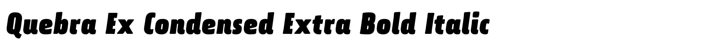 Quebra Ex Condensed Extra Bold Italic